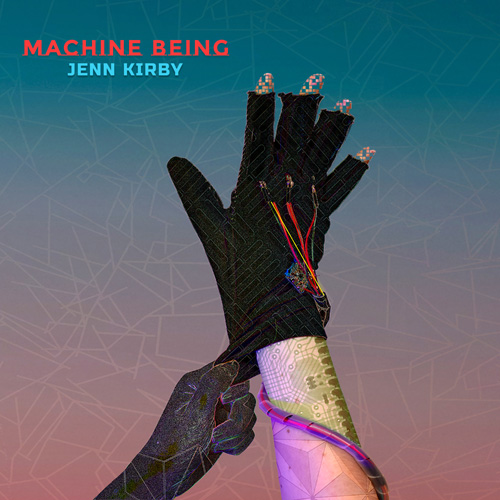 Jenn Kirby - Machine Being